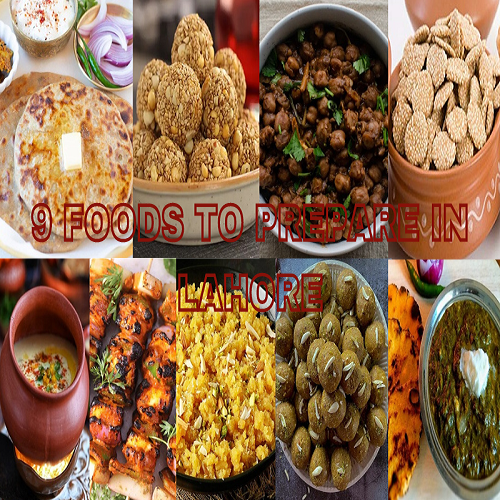 9 FOODS TO PREPARE IN LAHORE