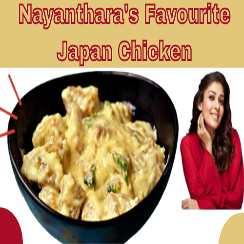 Nayanthara's Favourite Japan Chicken